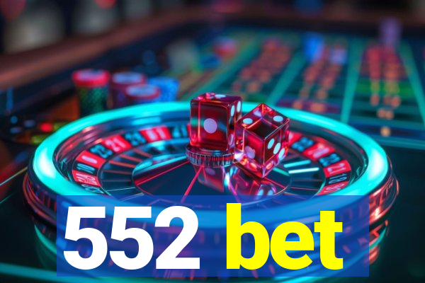 552 bet